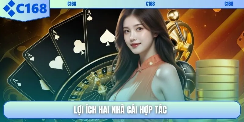 Lợi ích hai nhà cái hợp tác